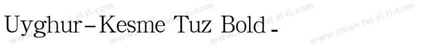 Uyghur_Kesme Tuz Bold字体转换